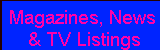 Magazines, News & TV
Listings